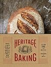 Heritage Baking: Recipes for Rustic Breads and Pastries Baked with Artisanal Flour from Hewn Bakery