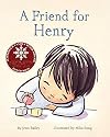 A Friend for Henry: (Books About Making Friends, Children's Friendship Books, Autism Awareness Books for Kids)