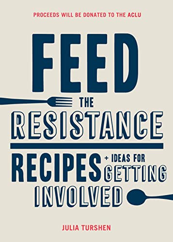 Feed the Resistance: Recipes + Ideas for Getting Involved book cover