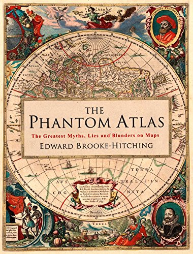 Portada de The Phantom Atlas: The Greatest Myths, Lies and Blunders on Maps (Historical Map and Mythology Book, Geography Book of Ancient and Antique Maps)