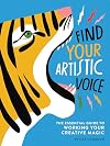 Find Your Artistic Voice: The Essential Guide to Working Your Creative Magic (Art Book for Artists, Creative Self-Help Book) (Lisa Congdon x Chronicle Books)