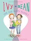 Ivy + Bean: One Big Happy Family