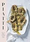 Piatti: Plates and Platters for Sharing, Inspired by Italy