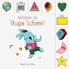 Chronicle Baby: Welcome to Shape School!: Beginning Baby