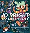 Jo Bright and the Seven Bots