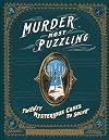Murder Most Puzzling: 20 Mysterious Cases to Solve (Murder Mystery Game, Adult Board Games, Mystery Games for Adults)