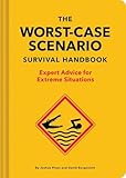 The Worstcase Scenario Survival Handbook Expert Advice For Extreme Situations Survival Handbook Wilderness Survival Guide Funny Books