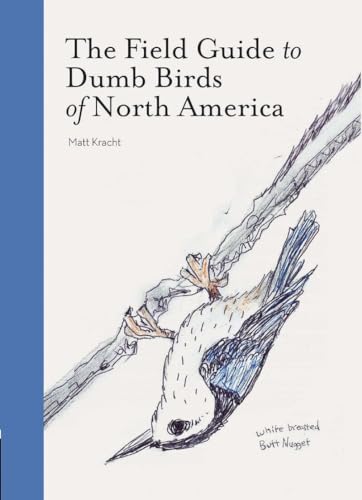 Cover of The Field Guide to Dumb Birds of North America (Bird Books, Books for Bird Lovers, Humor Books)