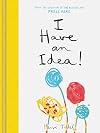 I Have an Idea! (Interactive Books for Kids, Preschool Imagination Book, Creativity Books)