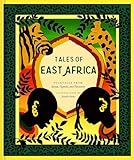 Tales Of East Africa African Folklore Book For Teens And Adults Illustrated Stories And Literature From Africa
