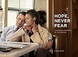 Hope Never Fear A Personal Portrait Of The Obamas
