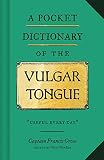 A Pocket Dictionary Of The Vulgar Tongue Funny Book Of Vintage British Swear Words 18th Century English Curse Words And Slang
