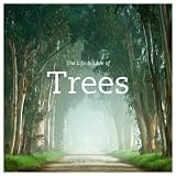 The Life and Love of Trees