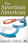 The Apartisan American: Dealignment and Changing Electoral Politics