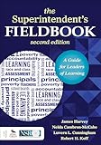The Superintendent′s Fieldbook: A Guide for Leaders of Learning