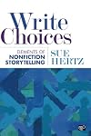 Write Choices: Elements of Nonfiction Storytelling