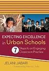 Expecting excellence in urban schools : 7 steps to an engaging classroom practice