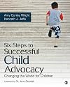Six steps to successful child advocacy : changing the world for children