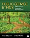 Public Service Ethics: Individual and Institutional Responsibilities