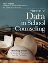 The Use of Data in School Counseling: Hatching Results for Students, Programs, and the Profession