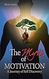 The Myth of Motivation: A Journey of Self Discovery