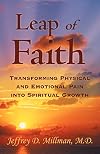 Leap of Faith: Transforming Physical and Emotional Pain into Spiritual Growth