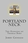 Portland Neck: The Hanging of Thomas Bird