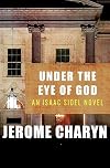 Under the Eye of God: An Isaac Sidel Novel