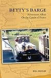 Betty's Barge: Adventures Afloat On the Canals of France