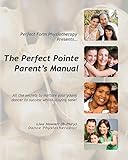 The Perfect Pointe Parents Manual