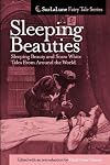 Sleeping Beauties: Sleeping Beauty and Snow White Tales From Around the World