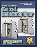 Build Your Own Secret Bookcase Door Complete Guide With Detailed Plans For Building Your Own Secret Bookcase Door Home Security Series