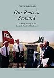Our Roots In Scotland The Early History Of The Swedish Family Of Crafoord The House Of Crawford
