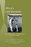 Africa's last romantic : the films, books and expeditions of John L. Brom