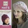 One + One: Hats: 30 Projects from Just Two Skeins