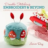 Doodle Stitching Embroidery Beyond Crewel Cross Stitch Sashiko More