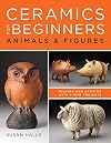 Ceramics for Beginners: Animals & Figures