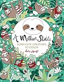 A Million Sloths Volume 5 A Million Creatures To Color