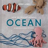How To Crochet Animals Ocean 25 Mini Menagerie Patterns Edwards Menagerie