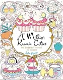 A Million Kawaii Cuties: The Sweetest Things to Color (A Million Creatures to Color)