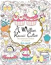 A Million Kawaii Cuties: The Sweetest Things to Color (A Million Creatures to Color)