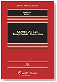 Gender & Law: Theory Doctrine & Commentary, Sixth Edition