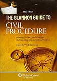 The Glannon Guide To Civil Procedure Learning Civil Procedure Through Multiplechoice Questiions And Analysis Third Edition Glannon Guides