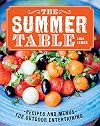 The Summer Table: Recipes and Menus for Casual Outdoor Entertaining