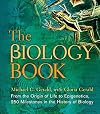 The Biology Book: From the Origin of Life to Epigenetics, 250 Milestones in the History of Biology (Sterling Milestones)