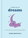 A Little Bit Of Dreams An Introduction To Dream Interpretation Little Bit Series