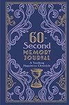 60-Second Memory Journal: A Yearlong Happiness Chronicle (Gilded, Guided Journals)