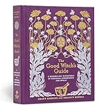 The Good Witchs Guide A Modernday Wiccapedia Of Magickal Ingredients And Spells