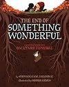 The End of Something Wonderful: A Practical Guide to a Backyard Funeral