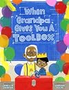 When Grandpa Gives You a Toolbox